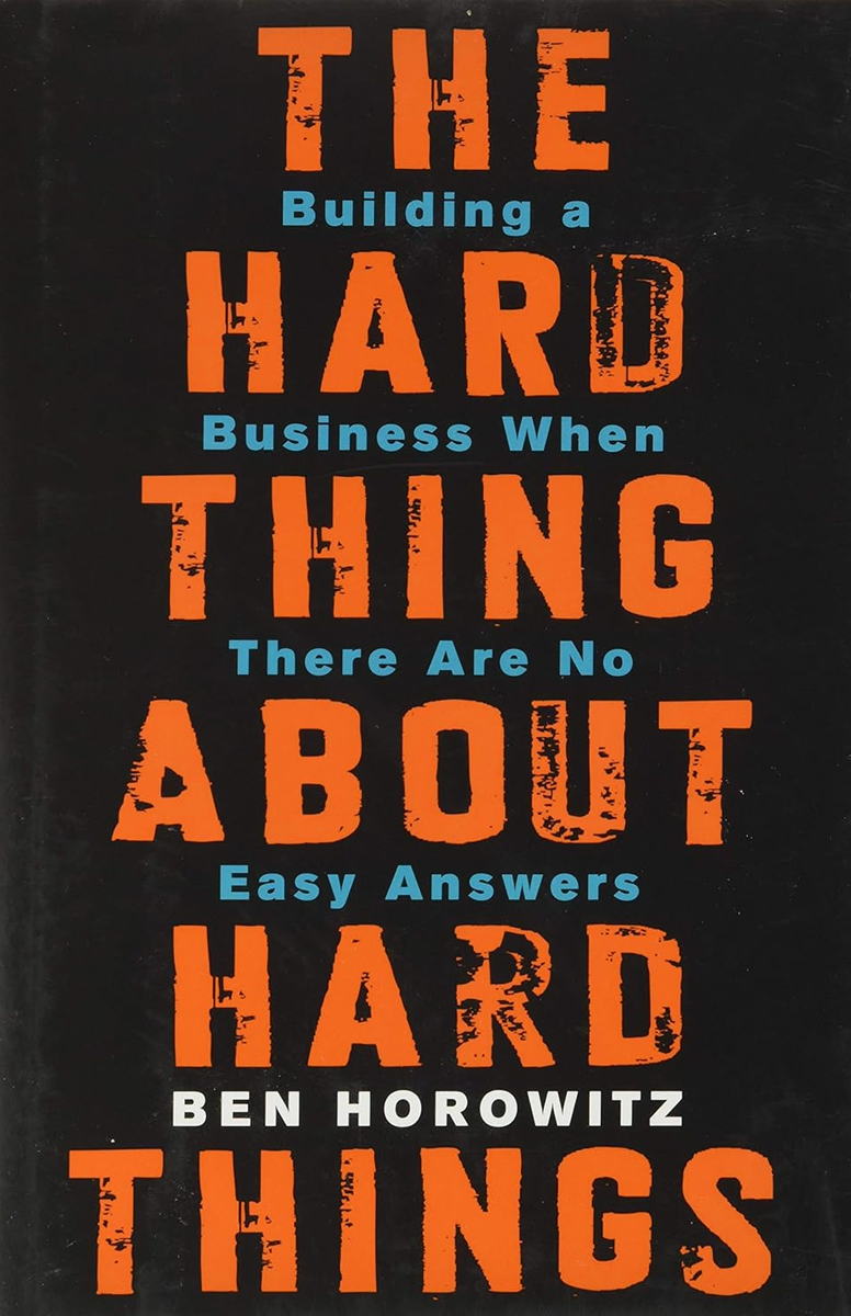 The Hard Thing About Hard Things